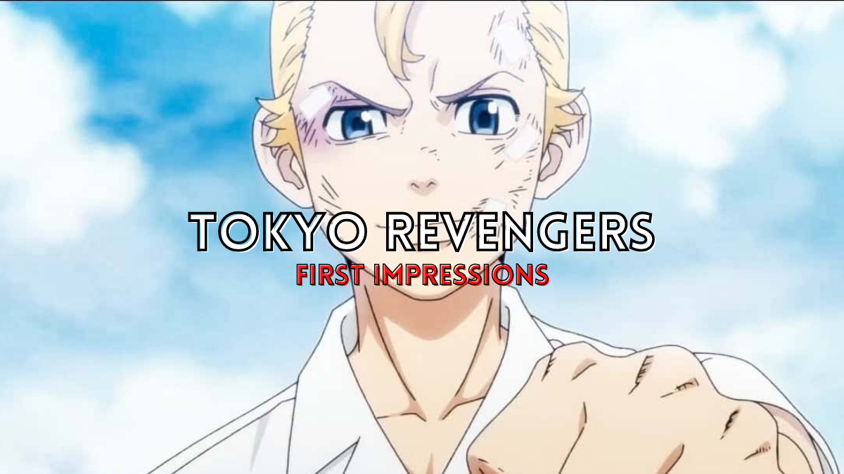 My first Impressions of Tokyo Revengers